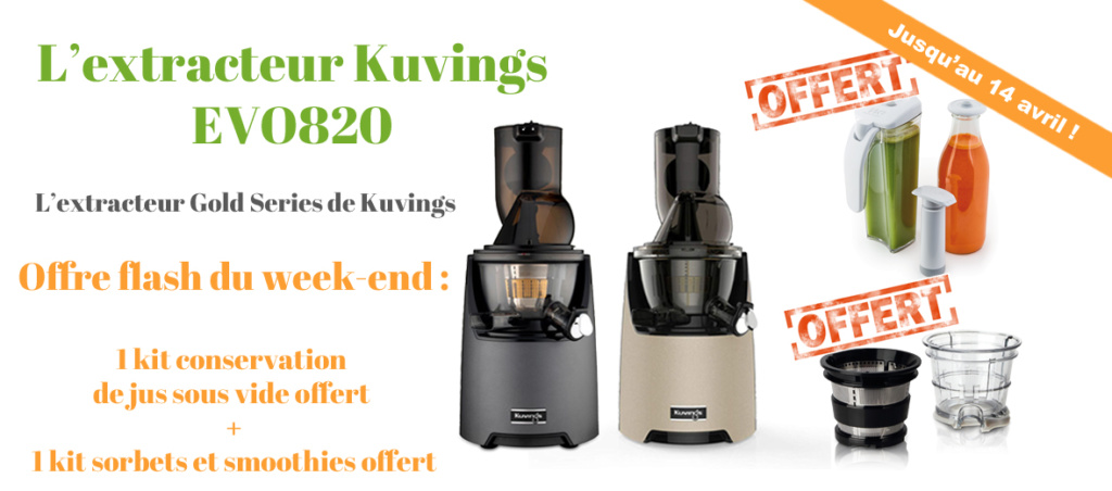 Offre spéciale du week end : vos deux cadeaux avec votre Kuvings EVO -  Extracteur à jus